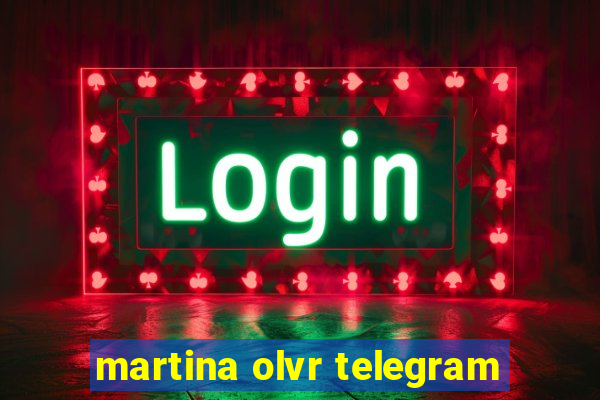 martina olvr telegram